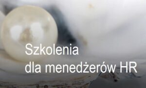 Szkolenia dla pracowników działów HR. Zapraszamy na najbliższe edycje